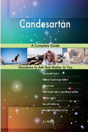 Candesartan; A Complete Guide de Blokdijk, G. J.