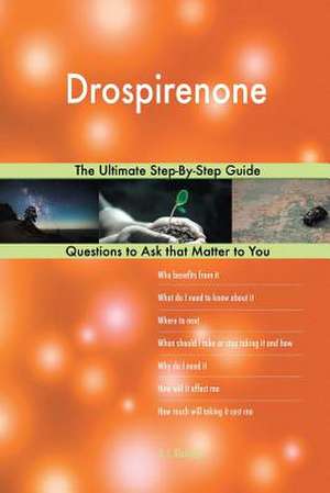 Drospirenone; The Ultimate Step-By-Step Guide de Blokdijk, G. J.