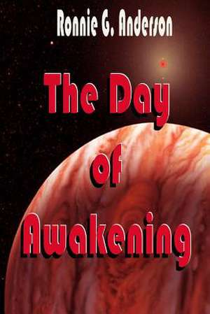 The Day of Awakening de Ronnie G. Anderson