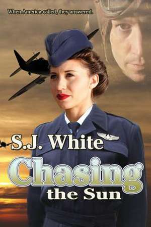 Chasing the Sun de S. J. White