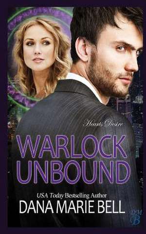 Warlock Unbound de Dana Marie Bell