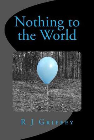 Nothing to the World de Griffey, R. J.