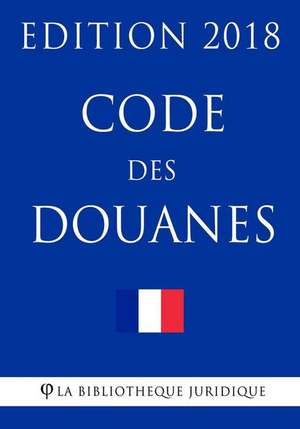 Code Des Douanes de La Bibliotheque Juridique