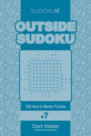 Outside Sudoku - 200 Hard to Master Puzzles 9x9 (Volume 7) de Veider, Dart