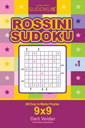 Rossini Sudoku - 200 Easy to Master Puzzles 9x9 (Volume 1) de Veider, Dart