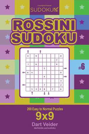 Rossini Sudoku - 200 Easy to Normal Puzzles 9x9 (Volume 6) de Veider, Dart