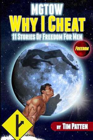 Mgtow Why I Cheat de Tim Patten