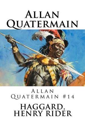 Allan Quatermain de Haggard Henry Rider