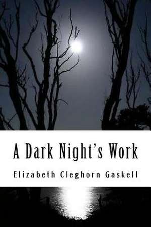 A Dark Night's Work de Elizabeth Cleghorn Gaskell
