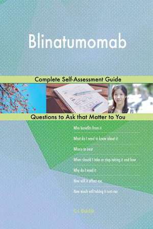Blinatumomab; Complete Self-Assessment Guide de Blokdijk, G. J.