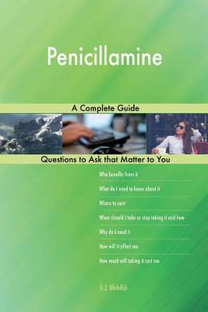 Penicillamine; A Complete Guide de Blokdijk, G. J.