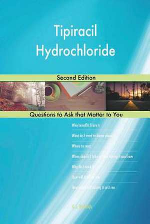 Tipiracil Hydrochloride; Second Edition de Blokdijk, G. J.