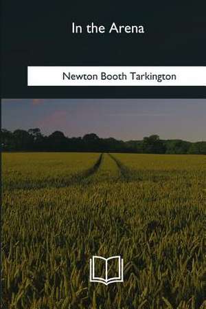 In the Arena de Newton Booth Tarkington