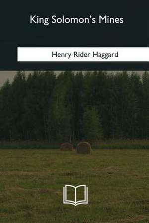 King Solomon's Mines de Henry Rider Haggard