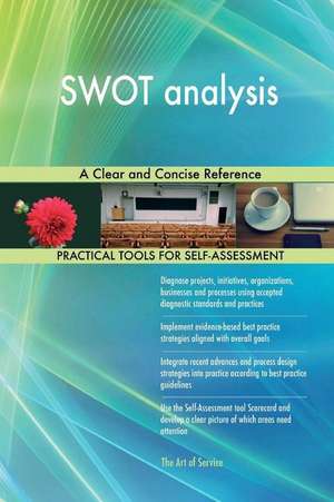 Swot Analysis a Clear and Concise Reference de Blokdyk, Gerardus