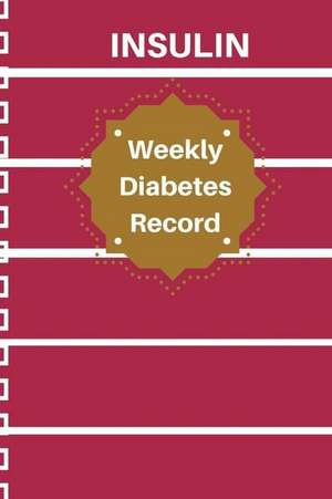 Insulin Weekly Record de Frances Parker