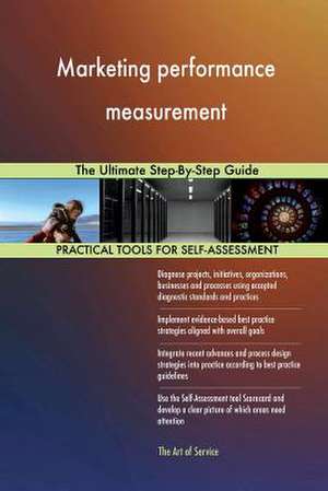 Marketing Performance Measurement the Ultimate Step-By-Step Guide de Blokdyk, Gerardus