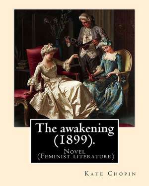 The Awakening (1899). by de Kate Chopin