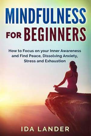 Mindfulness for Beginners de Lander, Ida