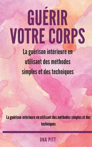 Guerir Votre Corps de Pitt, Una