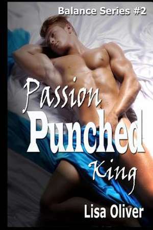 Passion Punched King de Lisa Oliver