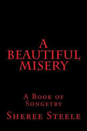 A Beautiful Misery de Steele, Sheree