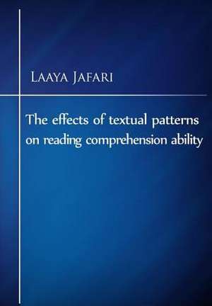 The Effects of Textual Patterns on Reading Comprehension Ability de Jafari, Laaya