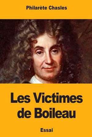 Les Victimes de Boileau de Philarete Chasles