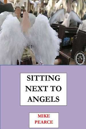 Sitting Next to Angels de Pearce, Dr Mike