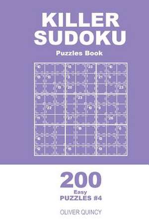 Killer Sudoku - 200 Easy Puzzles 9x9 (Volume 4) de Quincy, Oliver