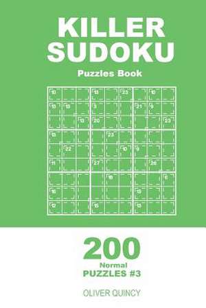 Killer Sudoku - 200 Normal Puzzles 9x9 (Volume 3) de Quincy, Oliver