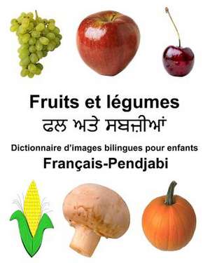 Francais-Pendjabi Fruits Et Legumes Dictionnaire D'Images Bilingues Pour Enfants de Richard Carlson Jr