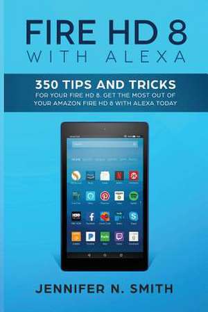 Fire HD 8 with Alexa de Jennifer N. Smith