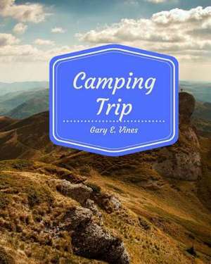 Camping Trip de E. Vines, Gary