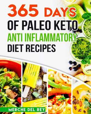 365 Days of Paleo Keto Anti Inflammatory Diet Recipes de Mercedes Del Rey