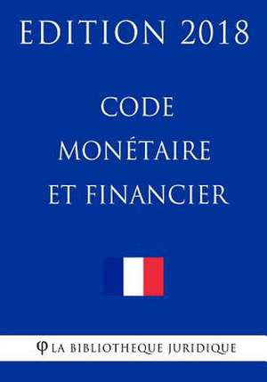 Code Monetaire Et Financier de La Bibliotheque Juridique