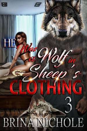 "He Was a Wolf in Sheep's Clothing 3" de Nichole, Brina