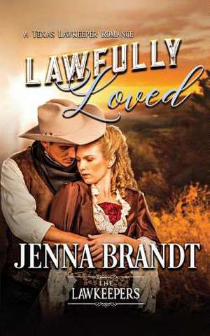 Lawfully Loved de Brandt, Jenna