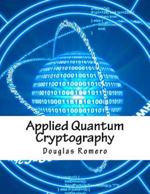 Applied Quantum Cryptography de Romero, Douglas