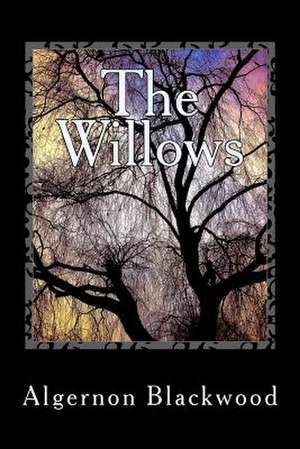 The Willows de Algernon Blackwood