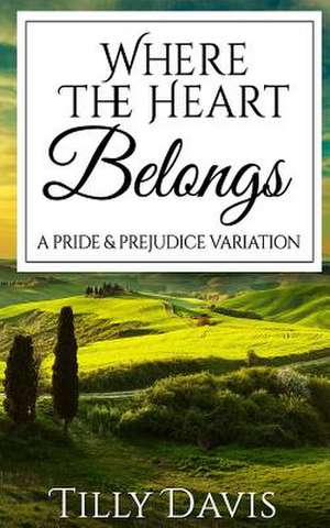 Where the Heart Belongs de Davis, Tilly