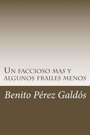 Un Faccioso Mas y Algunos Frailes Menos de Benito Perez Galdos