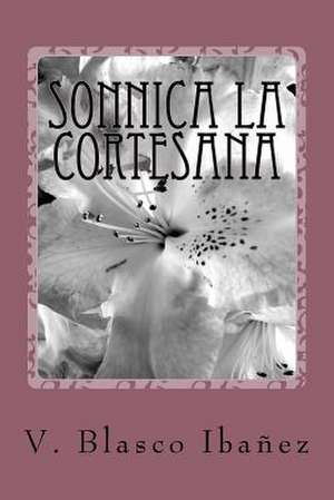 Sonnica La Cortesana de V. Blasco Ibanez