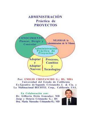 Administracion Practica En Los Proyectos de Ing Emilio Cristancho-G Bs-Mba