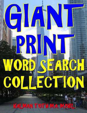 Giant Print Word Search Collection de Kalman Toth M. a. M. Phil