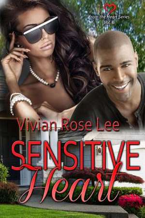 A Sensitive Heart de Vivian Rose Lee