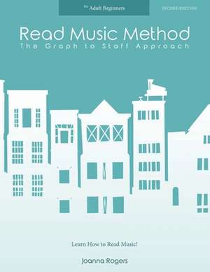 Read Music Method for Adult Beginners de Joanna Rogers