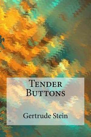 Tender Buttons de Gertrude Stein