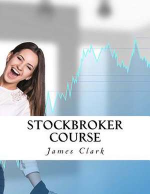 Stockbroker Course de James Clark