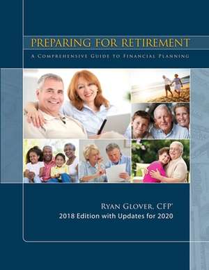 Preparing for Retirement 2018 de Ryan Glover Cfp